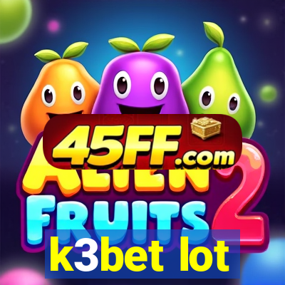 k3bet lot
